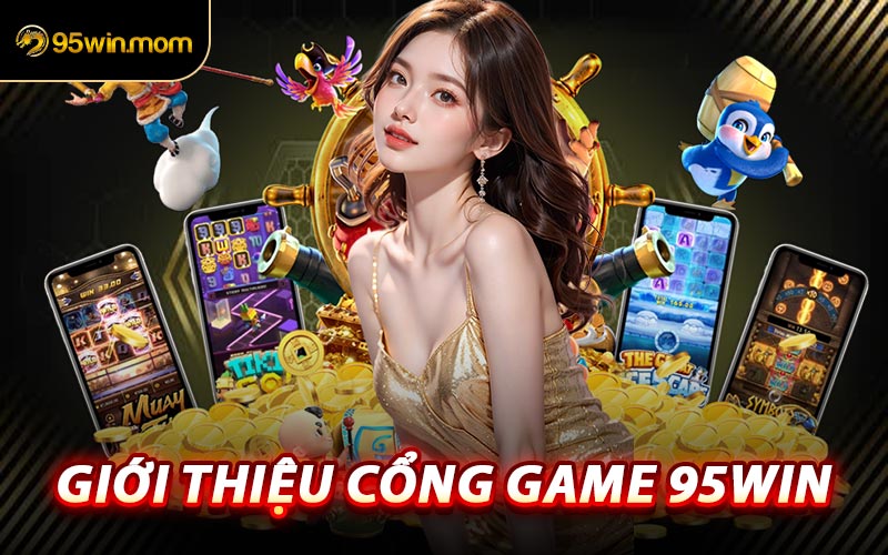 Giới Thiệu Cổng Game 95WIN