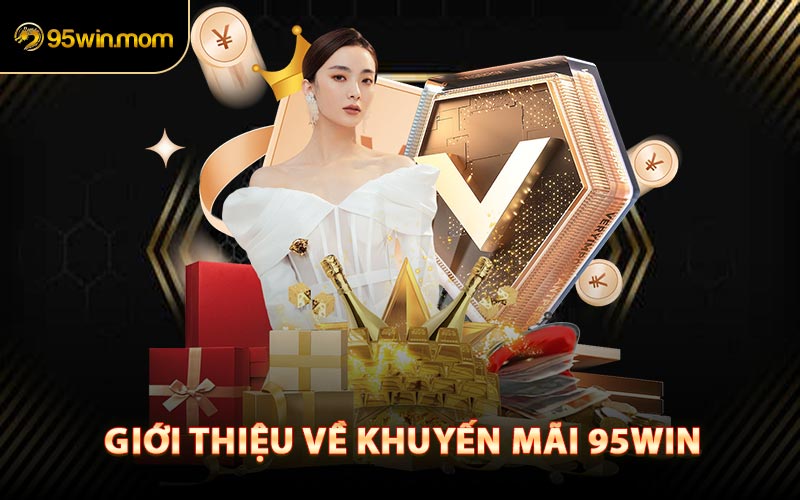 Giới Thiệu Về Khuyến Mãi 95win