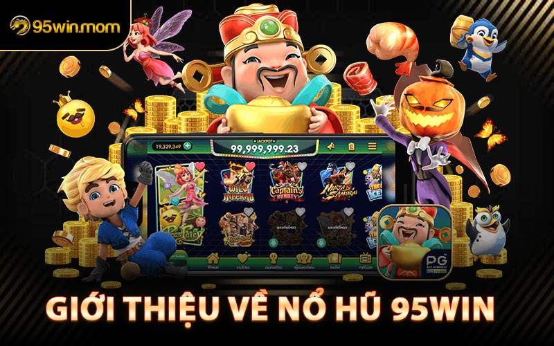 Giới Thiệu Về Nổ Hũ 95win