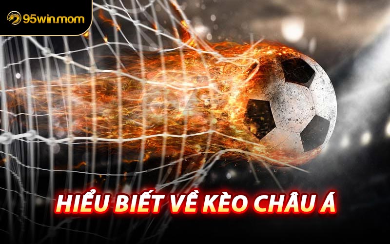 Hiểu Biết Về Kèo Châu Á