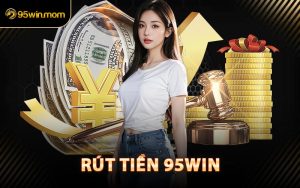 Rút Tiền 95win