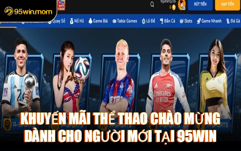 Khuyến Mãi Thể Thao Chào Mừng Dành Cho Người Mới Tại 95WIN
