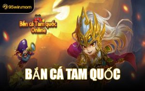 Bắn Cá Tam Quốc