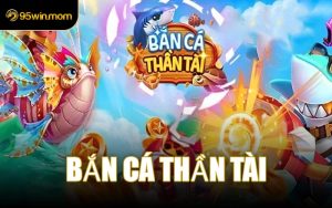 Bắn Cá Thần Tài