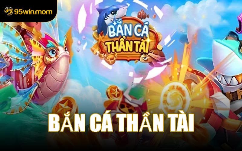Bắn Cá Thần Tài