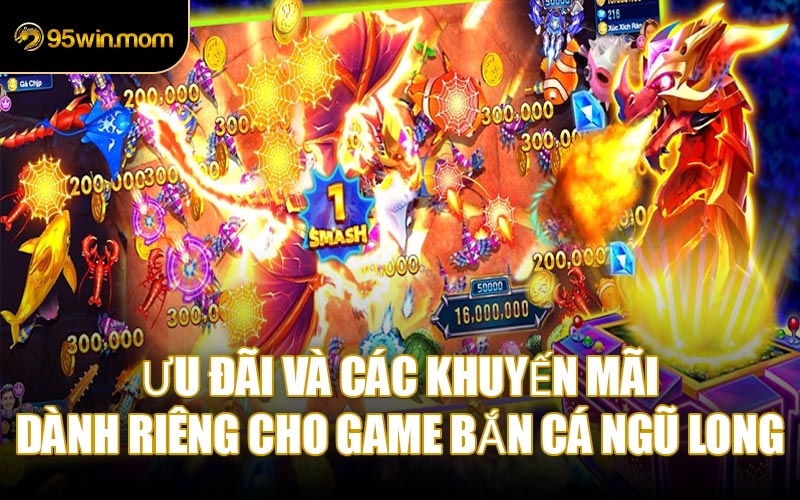 Ưu đãi và các khuyến mãi dành riêng cho game Bắn Cá Ngũ Long
